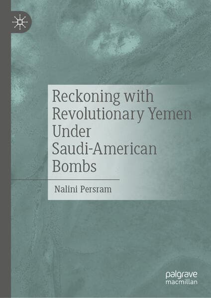 Reckoning with Revolutionary Yemen Under Saudi-American Bombs