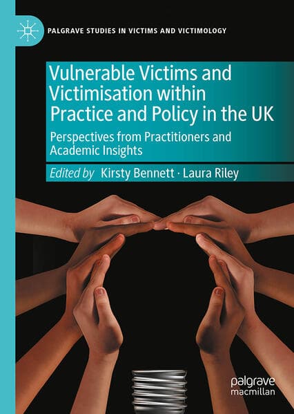 Vulnerable Victims and Victimisation within Practice and Policy in the UK