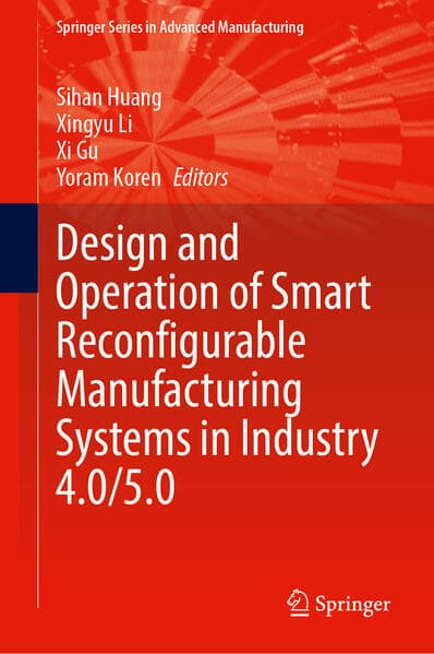 Design and Operation of Smart Reconfigurable Manufacturing Systems in Industry 4.0/5.0