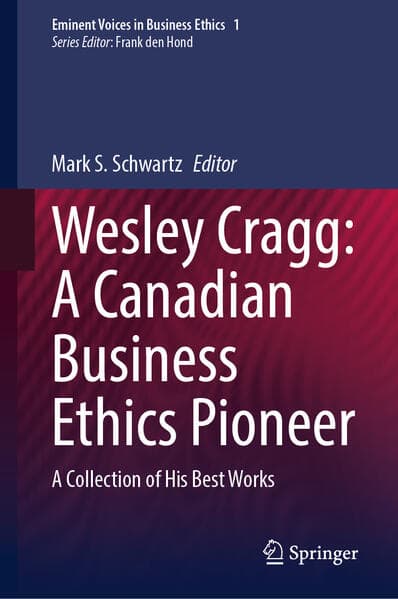 Wesley Cragg: A Canadian Business Ethics Pioneer