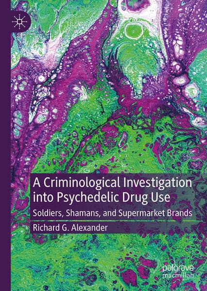 A Criminological Investigation into Psychedelic Drug Use