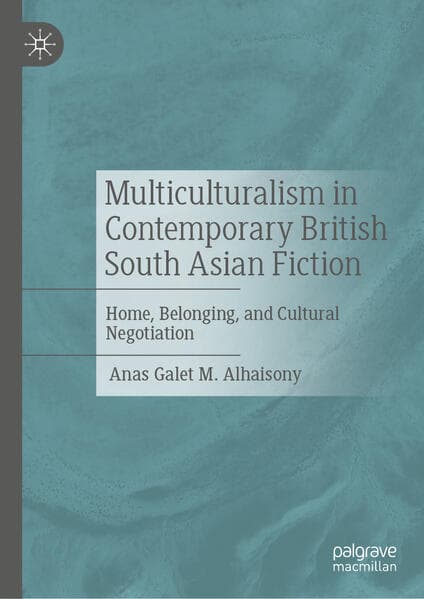 Multiculturalism in Contemporary British South Asian Fiction
