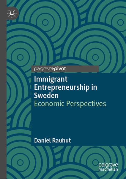 Immigrant Entrepreneurship in Sweden