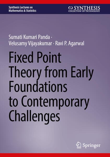 Fixed Point Theory from Early Foundations to Contemporary Challenges