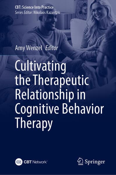 Cultivating the Therapeutic Relationship in Cognitive Behavior Therapy