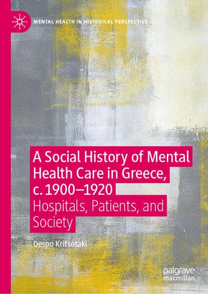 A Social History of Mental Health Care in Greece, c. 1900—1920