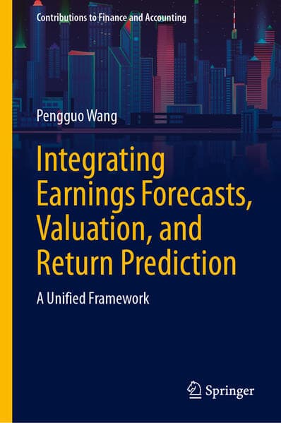 Integrating Earnings Forecasts, Valuation, and Return Prediction