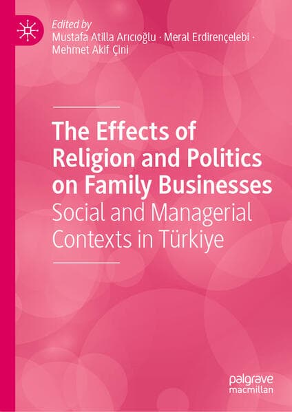 The Effects of Religion and Politics on Family Businesses