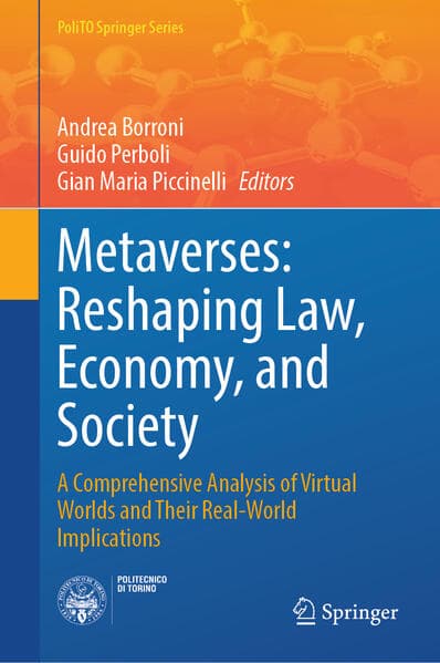 Metaverses: Reshaping Law, Economy, and Society