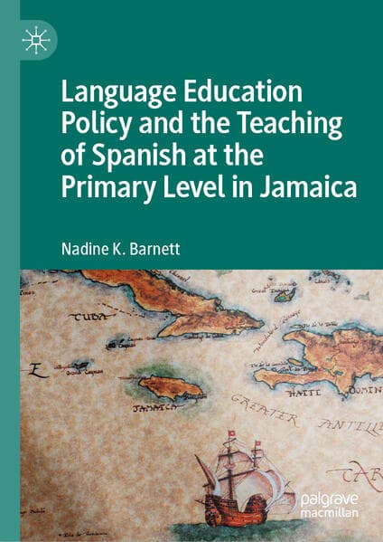 Language Education Policy and the Teaching of Spanish at the Primary Level in Jamaica