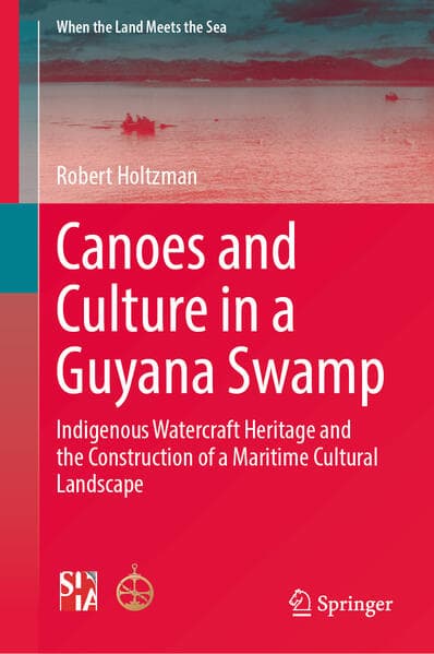 Canoes and Culture in a Guyana Swamp