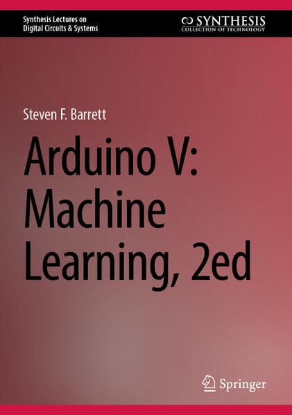 Arduino V: Machine Learning, 2ed