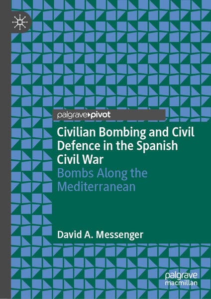 Civilian Bombing and Civil Defence in the Spanish Civil War