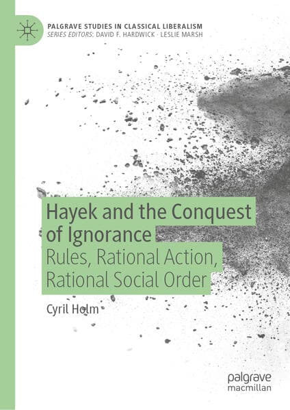 Hayek and the Conquest of Ignorance