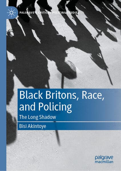 Black Britons, Race, and Policing