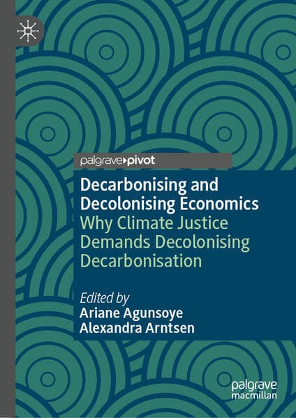Decarbonising and Decolonising Economics
