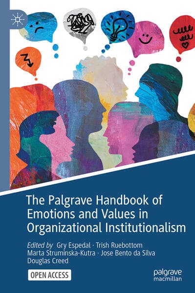 The Palgrave Handbook of Emotions and Values in Organizational Institutionalism