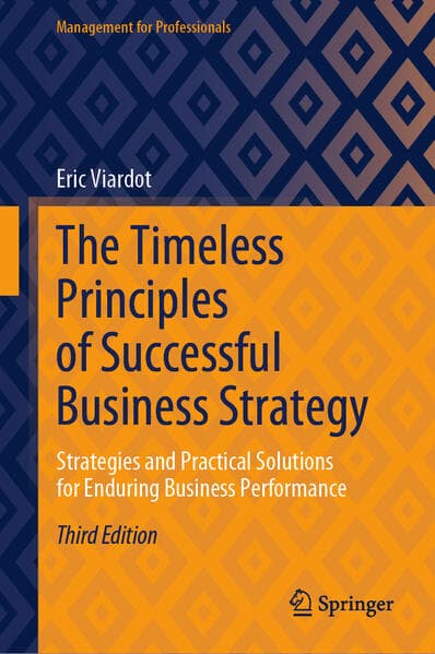 The Timeless Principles of Successful Business Strategy