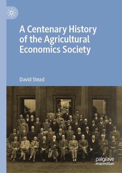 A Centenary History of the Agricultural Economics Society