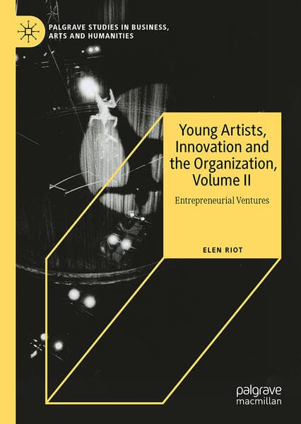 Young Artists, Innovation and the Organization, Volume II