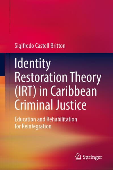 Identity Restoration Theory (IRT) in Caribbean Criminal Justice