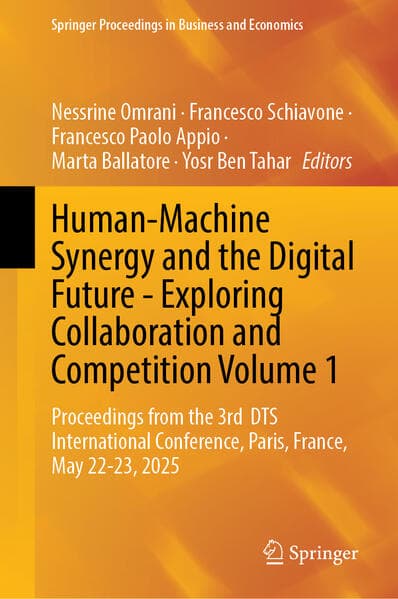 Human-Machine Synergy and the Digital Future - Exploring Collaboration and Competition Volume 1