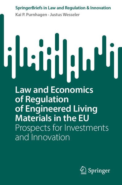 Law and Economics of Regulation of Engineered Living Materials in the EU