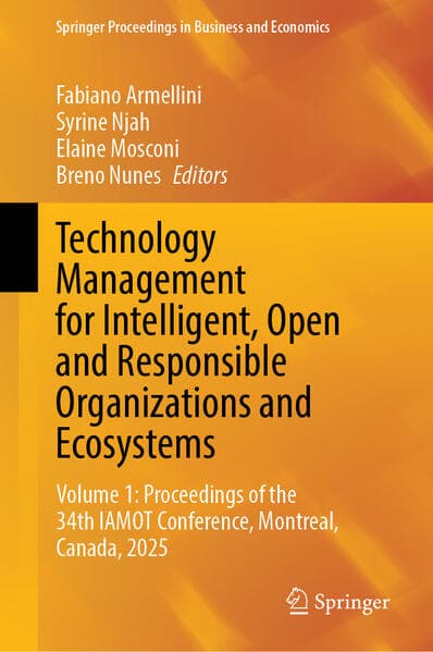 Technology Management for Intelligent, Open and Responsible Organizations and Ecosystems