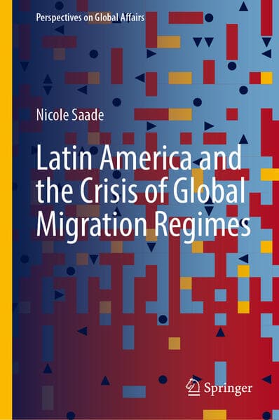 Latin America and the Crisis of Global Migration Regimes
