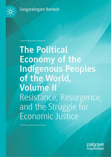 The Political Economy of the Indigenous Peoples of the World, Volume II