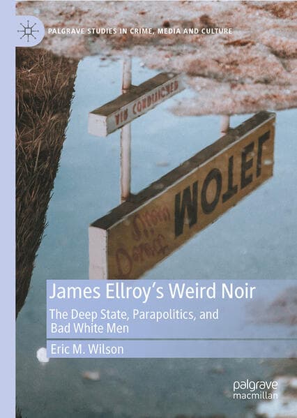 James Ellroy’s Weird Noir