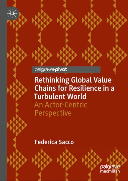 Rethinking Global Value Chains for Resilience in a Turbulent World