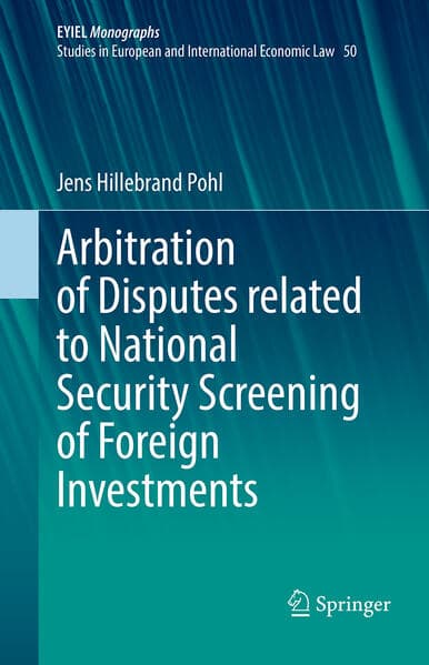 Arbitration of Disputes related to National Security Screening of Foreign Investments