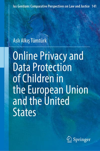Online Privacy and Data Protection of Children in the European Union and the United States