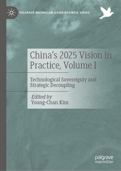China's 2025 Vision in Practice, Volume I