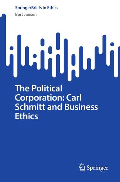 The Political Corporation: Carl Schmitt and Business Ethics