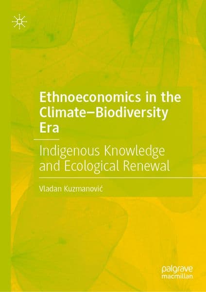 Ethnoeconomics in the Climate–Biodiversity Era