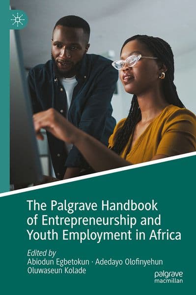 The Palgrave Handbook of Entrepreneurship and Youth Employment in Africa