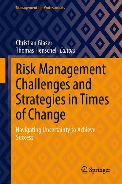 Risk Management Challenges and Strategies in Times of Change