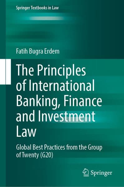 The Principles of International Banking, Finance and Investment Law