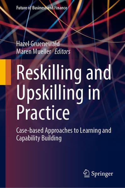 Reskilling and Upskilling in Practice