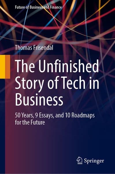 The Unfinished Story of Tech in Business