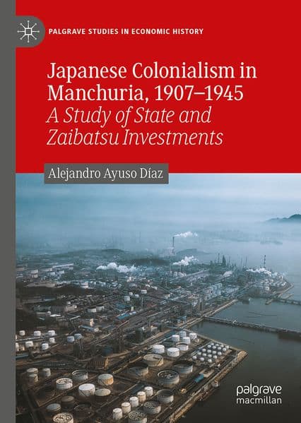 Japanese Colonialism in Manchuria, 1907 - 1945