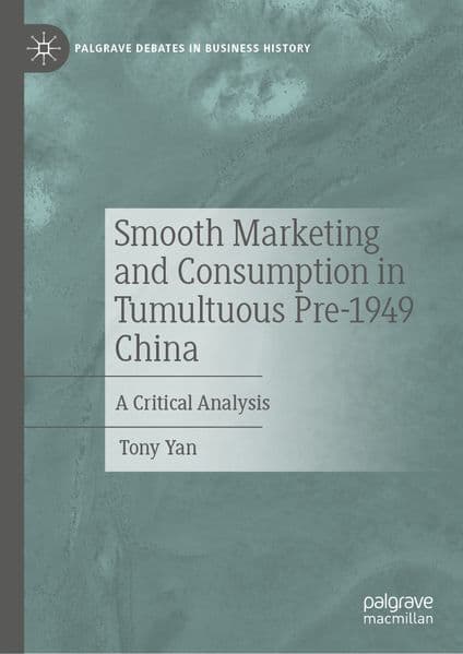 Smooth Marketing and Consumption in Tumultuous Pre-1949 China