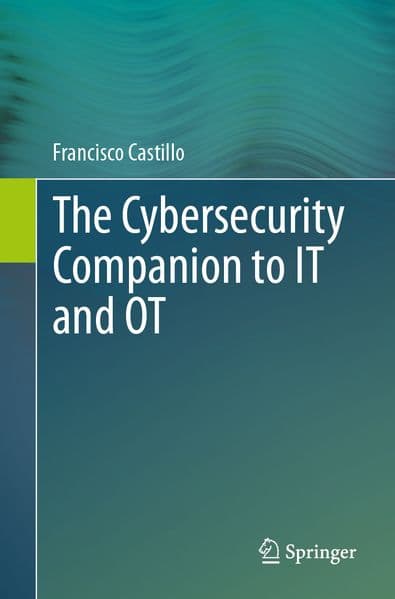 The Cybersecurity Companion to IT and OT