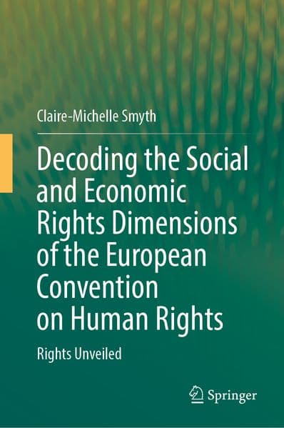 Decoding the Social and Economic Rights Dimensions of the European Convention on Human Rights
