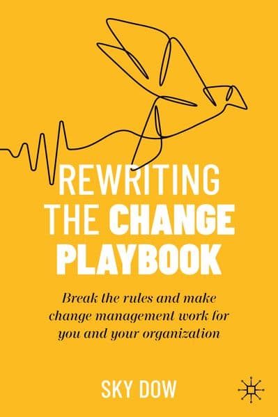 Rewriting the Change Playbook