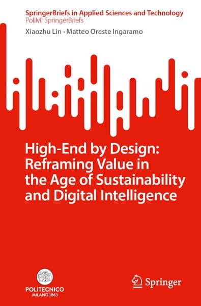 High-End by Design: Reframing Value in the Age of Sustainability and Digital Intelligence