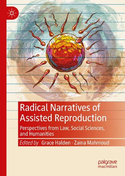 Radical Narratives of Assisted Reproduction