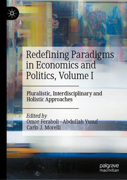 Redefining Paradigms in Economics and Politics, Volume I